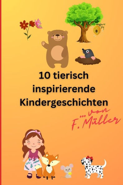 10 tierisch inspirierende Kindergeschichten