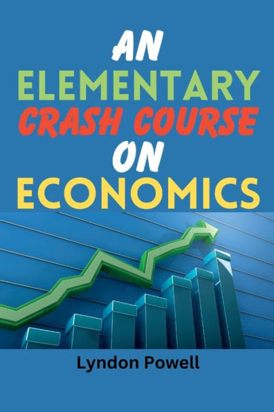 An Elementary Crash Course on Economics
