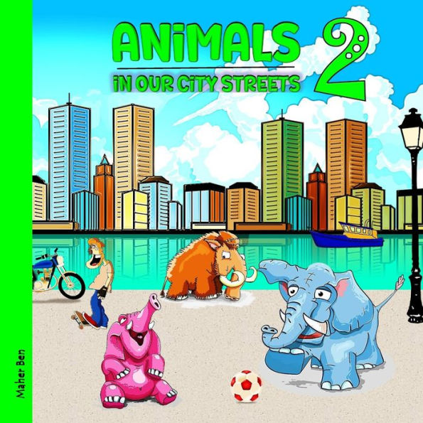 Animals in our City Streets 2: Learn the Names of Animals for Kids