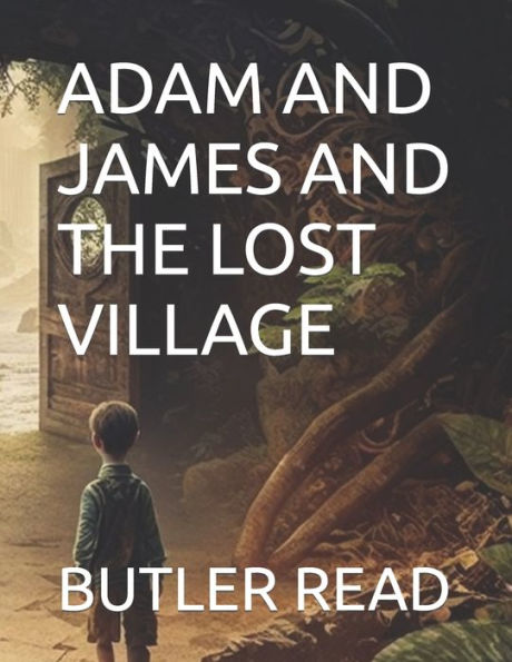 ADAM AND JAMES AND THE LOST VILLAGE