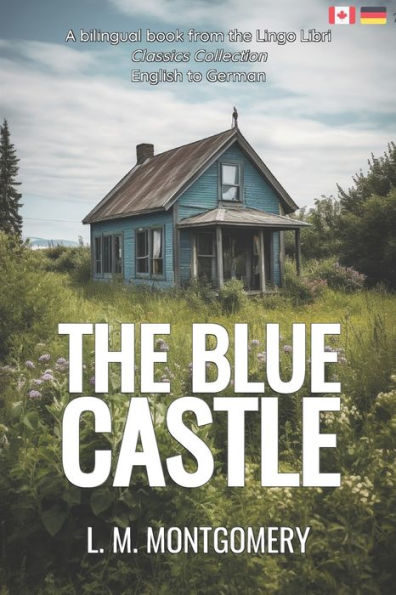 The Blue Castle (Translated): English - German Bilingual Edition