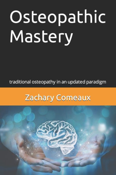 Osteopathic Mastery: traditional osteopathy in an updated paradigm
