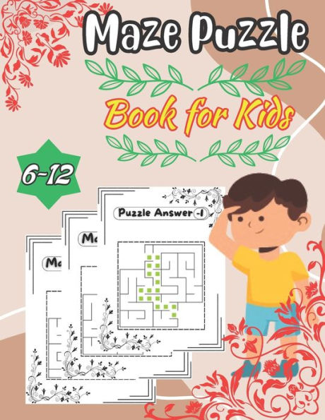 Maze Puzzle Book for Kids 6-12: 101 Page Game and Perfect Knowledge Test Maze Puzzle Book for Kids.