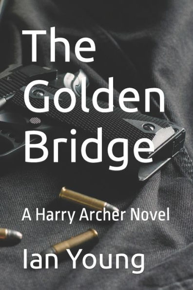 The Golden Bridge: A Harry Archer Novel