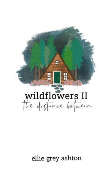 Wildflowers II: The Distance Between