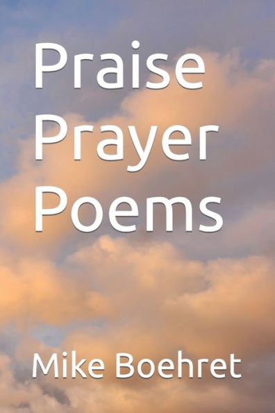 Praise Prayer Poems
