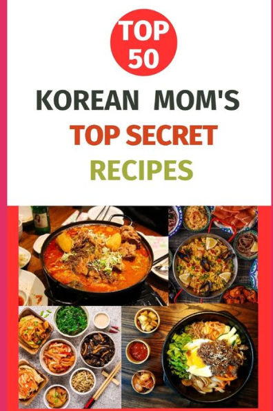 Korean Mom's Top Secret Recipes