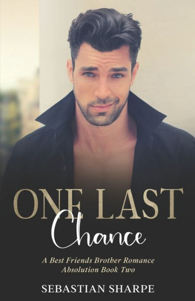 One last chance: A best friends brother romance