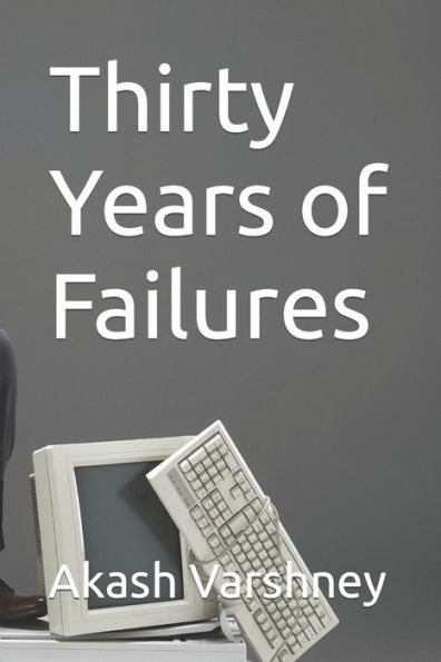 Thirty Years of Failures