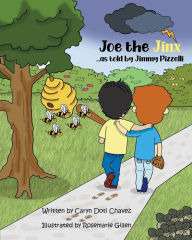 Title: Joe the Jinx...as told by Jimmy Pizzelli, Author: Caryn Doti Chavez