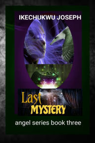 Title: Last Mystery, Author: Ikechukwu Joseph