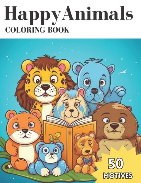 Happy Animals Coloring book: with 50 different animal motives to spark creativity and imagination!