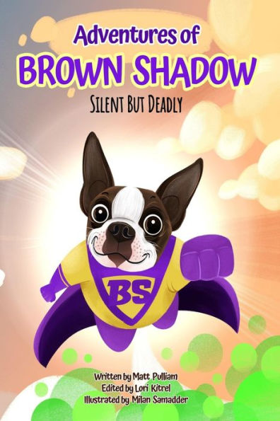 Adventures of Brown Shadow: Silent but Deadly