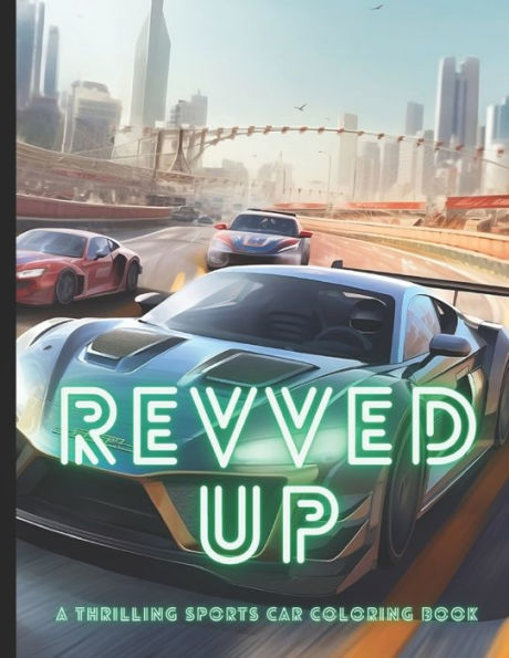 "Revved Up: A Thrilling Sports Car Coloring Book"