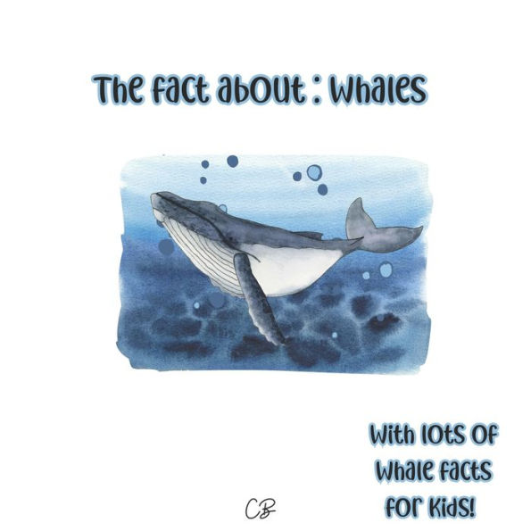 The fact about Whales: with lots of whale facts for kids!