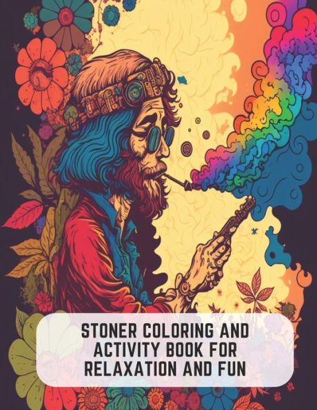 Stoner Coloring and Activity Book for Relaxation and Fun: 50 Trippy Pages for Relaxation