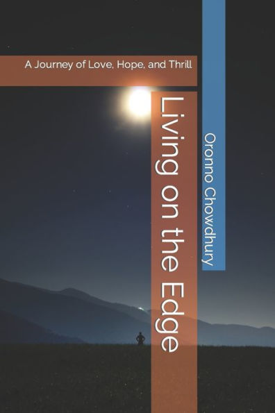 Living on the Edge: A Journey of Love, Hope, and Thrill