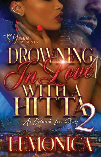 Drowning In Love With A Hitta 2: An Orlando Love Story