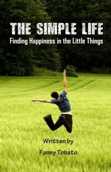 THE SIMPLE LIFE: Finding Happiness in the Little Things