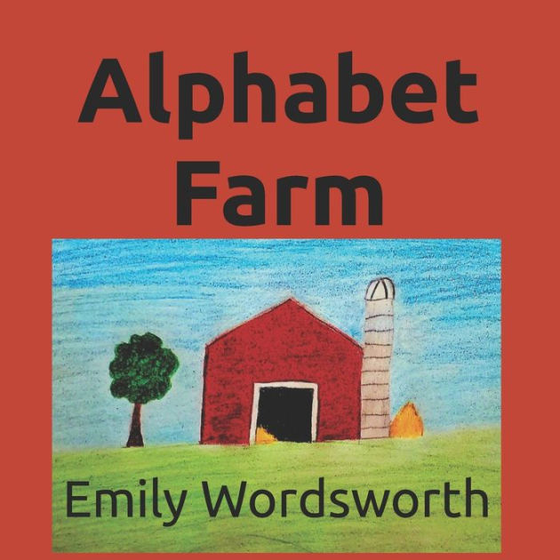 Alphabet Farm by Emily Wordsworth, Paperback | Barnes & Noble®