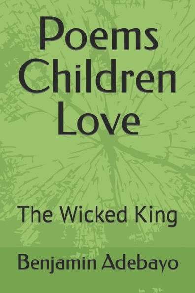 Poems Children Love: The Wicked King