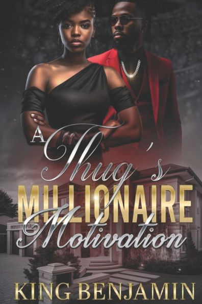 A Thug's Millionaire Motivation