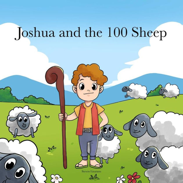 Joshua and the 100 Sheep by Steven Lizarazo, Paperback | Barnes & Noble®