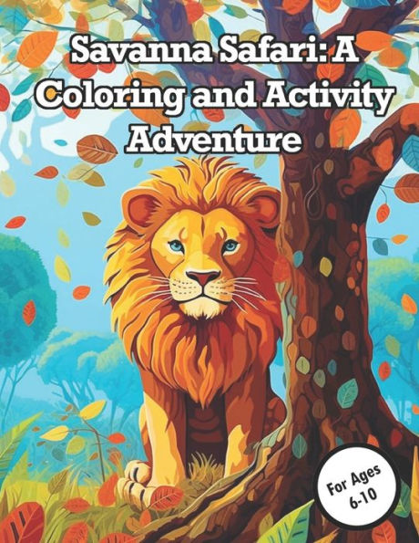 Savanna Safari: A Coloring and Activity Adventure