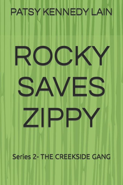 ROCKY SAVES ZIPPY: Series 2- THE CREEKSIDE GANG