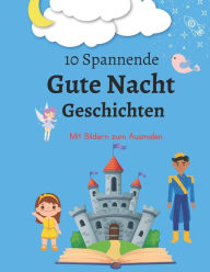 Title: 10 Spannende Gute Nacht Geschichten: Mit Bilder zum Ausmalen, Author: S. Schokory