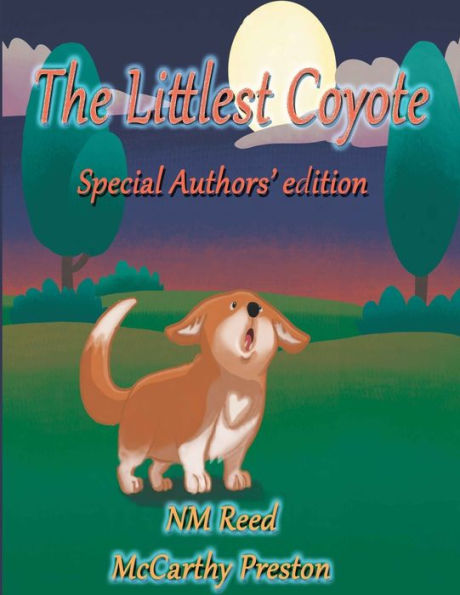 The Littlest Coyote Special Authors' Edition: The First Adventures of LilCoy and His Friends