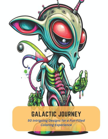 Galactic Journey: 50 Intriguing Designs for a Fun Filled Coloring Experience