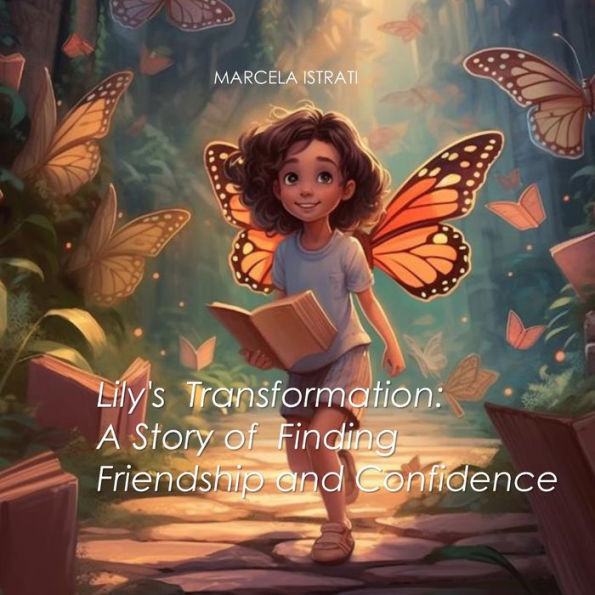 Lily's Transformation: A Story of Finding Friendship and Confidence