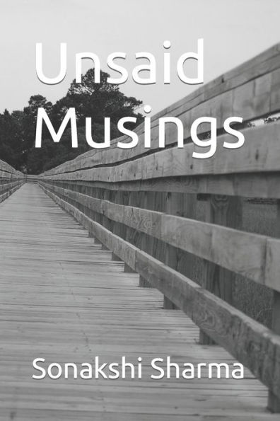 Unsaid Musings