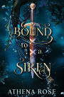 Bound to a Siren: A Dark Little Mermaid Retelling