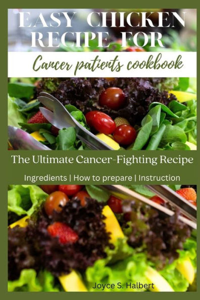 Easy Chicken Recipe For Cancer Patients Cookbook The Ultimate Cancer Fighting Recipe By Joyce S