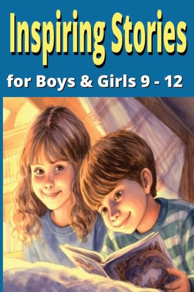 26 Short Inspiring Stories for Boys and Girls 9 - 12: Character Building Tales for Kids
