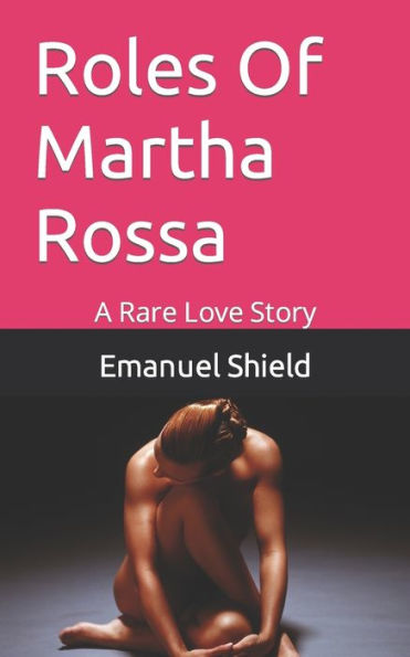 Roles Of Martha Rossa: A Rare African Love Story