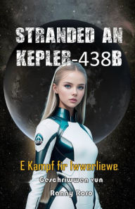 Title: STRANDED AN KEPLER-438B: E Kampf fir Iwwerliewe, Author: Ranny Roro