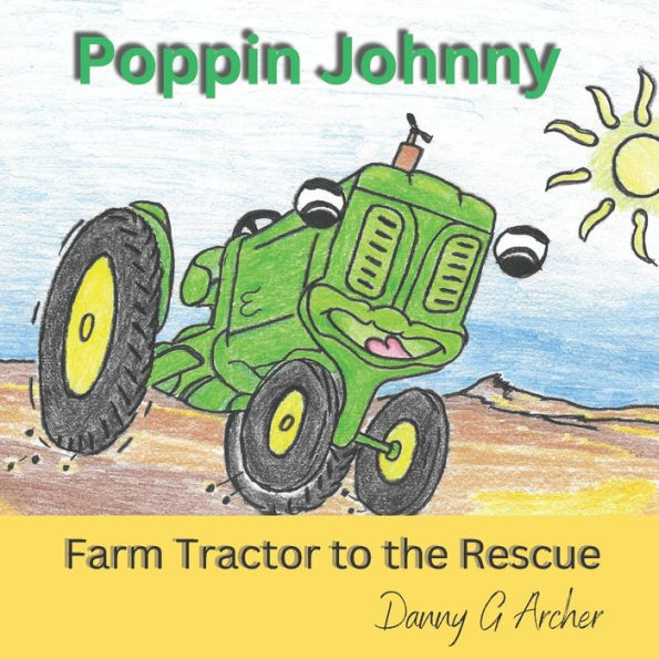 Poppin Johnny Farm Tractor to the Rescue