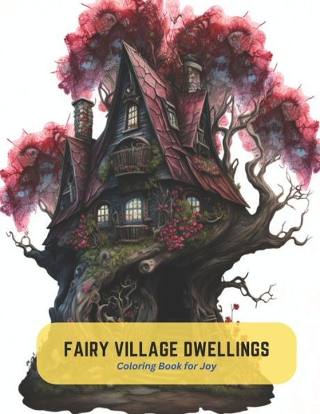 Fairy Village Dwellings: Coloring Book for Joy