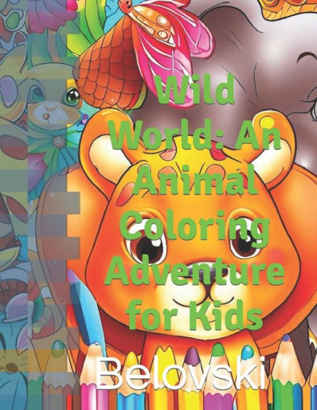 Wild World: An Animal Coloring Adventure for Kids