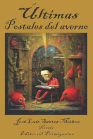 Title: Últimas postales del averno, Author: José Luis Santos Muñoz