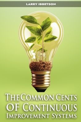 The Common Cents of Continuous Improvement Systems