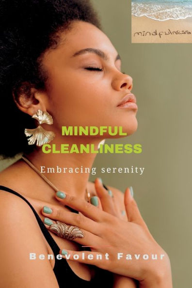 Mindful cleanliness: Embracing serenity