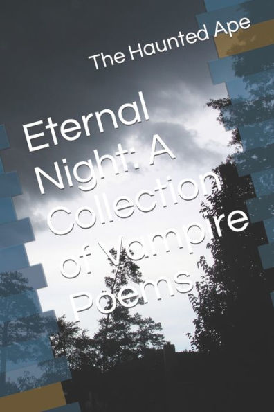 Eternal Night: A Collection of Vampire Poems