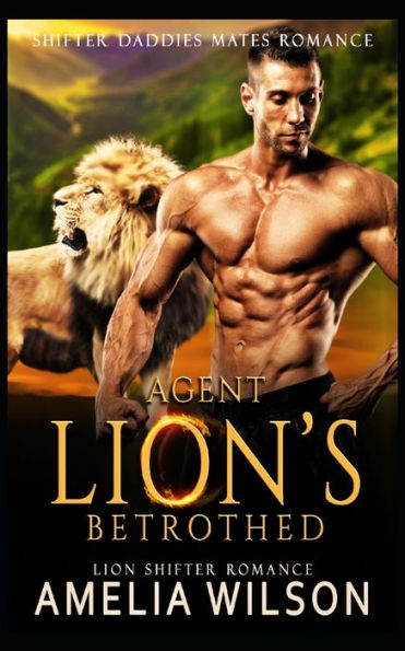 Agent Lion's Betrothed: Lion Shifter Romance