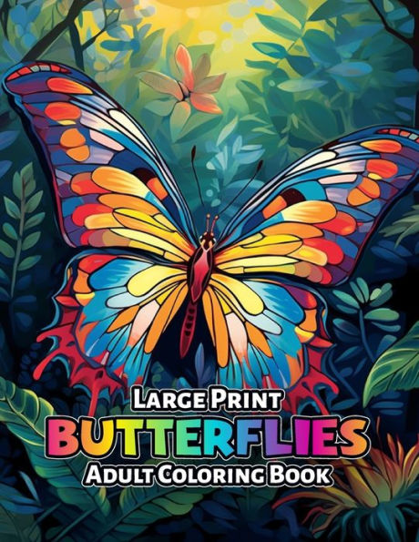 Large Print Butterflies Adult Coloring Book: A Collection of Beautiful Butterflies in Large Print