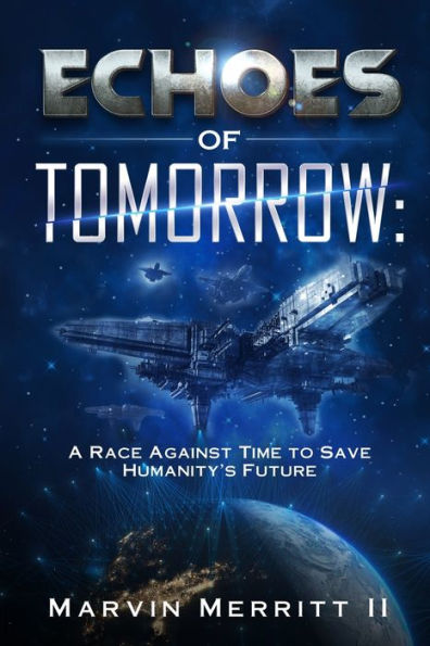 Echoes of Tomorrow: A Race Against Time to Save Humanity's Future