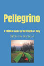 Pellegrino: A 1900km walk up the length of Italy